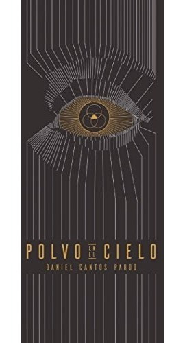 Libro : Polvo En El Cielo  - Daniel Cantos Pardo