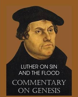 Libro Luther On Sin And The Flood - Commentary On Genesis...