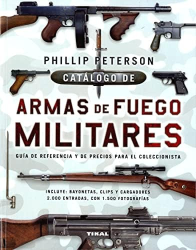 Libro: Libro Catálogo Armas Fuego Militares