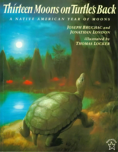 Thirteen Moons On Turtle's Back : A Native American Year Of Moons, De Joseph Bruchac. Editorial Putnam Publishing Group,u.s., Tapa Blanda En Inglés