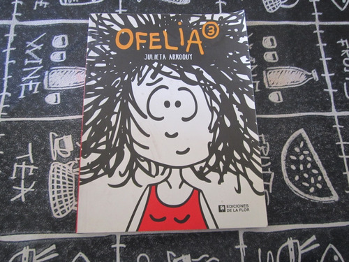 Ofelia - Julieta Arroquy - Ed: De La Flor