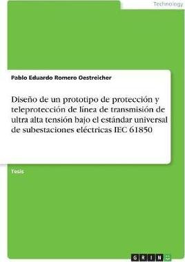 Libro Dise O De Un Prototipo De Protecci N Y Teleprotecci...