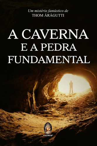 Livro Caverna E A Pedra Fundamental, A - Aragutti 1 Ed