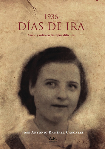 Días De Ira, De Ramírez Cascales , José Antonio.., Vol. 1.0. Editorial Aliar Ediciones 2015 S.l., Tapa Blanda, Edición 1.0 En Español, 2019