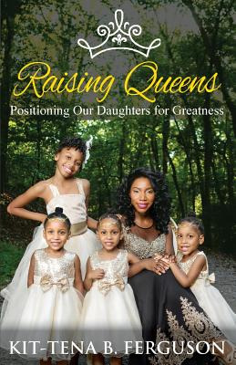 Libro Raising Queens: Positioning Our Daughters For Great...