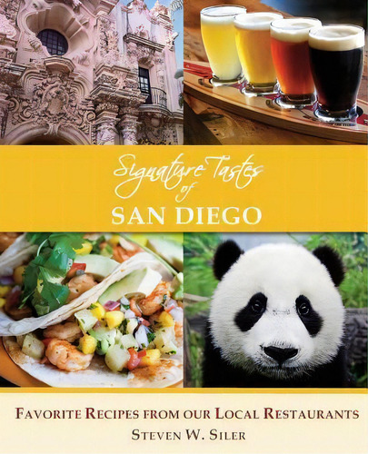 Signature Tastes Of San Diego : Favorite Recipes Of Our Local Restaurants, De Steven W Siler. Editorial Createspace Independent Publishing Platform, Tapa Blanda En Inglés
