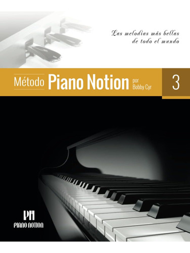 Libro: Método Piano Notion Libro 3: Las Melodías Más Bellas 