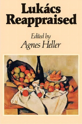 Lukacs Reappraised, De Agnes Heller. Editorial Columbia University Press, Tapa Blanda En Inglés