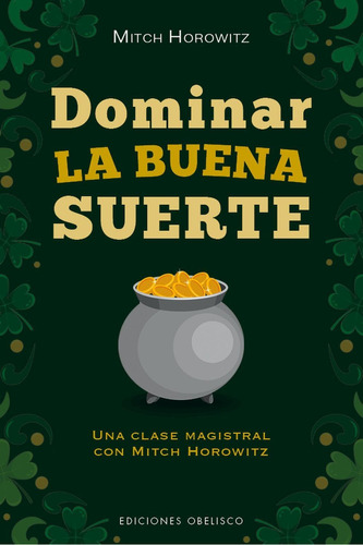 Dominar La Buena Suerte, De Mitch Horowitz. Editorial Obelisco, Tapa Blanda, Edición 1 En Español