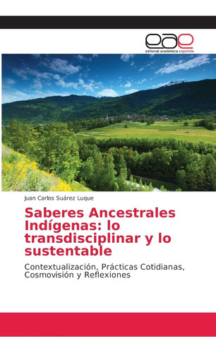 Libro: Saberes Ancestrales Indígenas: Lo Transdisciplinar Y