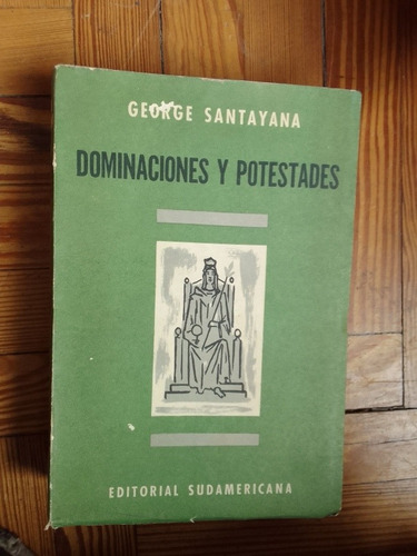 Santayana George  Dominaciones Y Potestades 