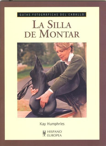 La Silla De Montar, Kay Humphries, Hispano Europea