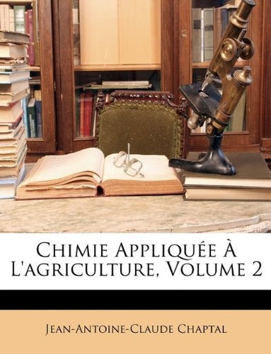 Chimie Appliquee A Lagriculture, Volume 2 (french Edition)