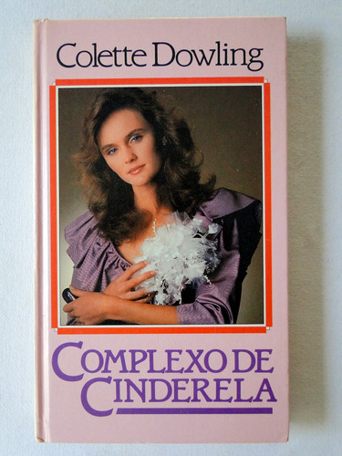 Complexo De Cinderela - Colette Dowling (Usado)