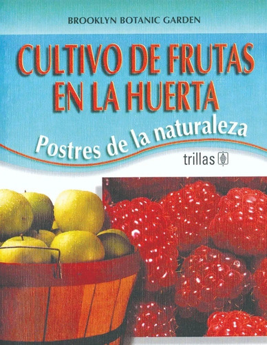 Cultivo De Frutas En La Huerta Postres De Naturaleza Trillas