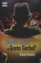 Comprar Quien Conoce A Greta Garbo? - Zona Libre - Norma Huidobro, de Huidobro, Norma. Editorial Norma, tapa blanda en español, 2019