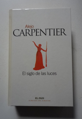Livro El Siglo De Las Luces Carpentier Clásicos El País
