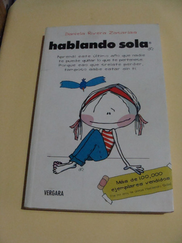 Libro Hablando Sola , Daniela Rivera   ,  175 Paginas , Año