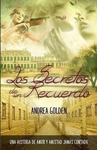 Los Secretos De Un Recuerdo: Una Historia De Amor Y Amistad