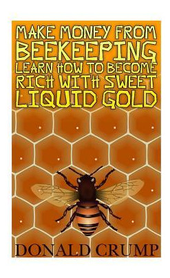 Libro Make Money From Beekeeping Learn How To Become Rich...