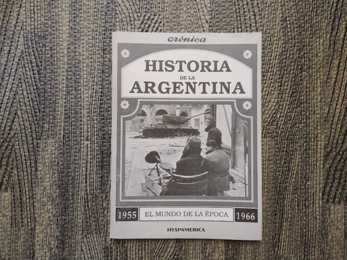 Historia De La Argentina El Mundo De La Época 1955-1966