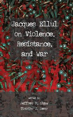 Libro Jacques Ellul On Violence, Resistance, And War - Je...