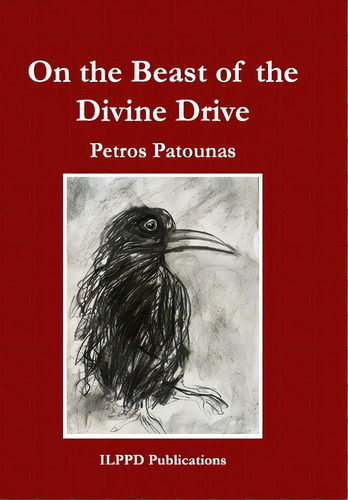 On The Beast Of The Divine Drive, De Patounas, Petros. Editorial Lulu Pr, Tapa Dura En Inglés