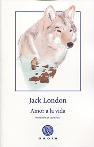 Amor A La Vida, Jack London, Gadir