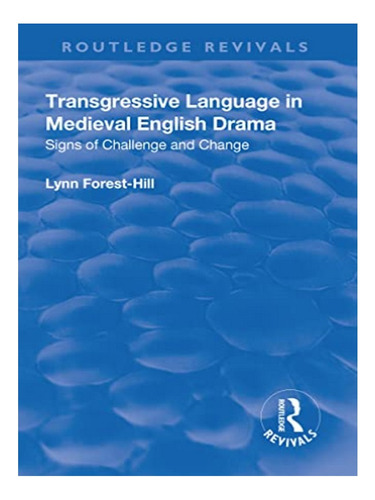 Transgressive Language In Medieval English Drama - Lyn. Eb10