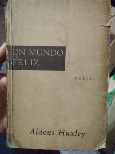 Un Mundo Feliz - Aldous Huxley - Novela - Juventud - 1940 (Usado)