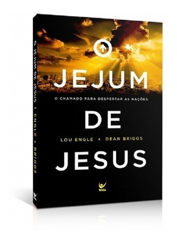 O Jejum De Jesus Livro  Lou Engle E Dean Brigss