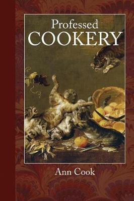 Libro Professed Cookery - Ann Cook