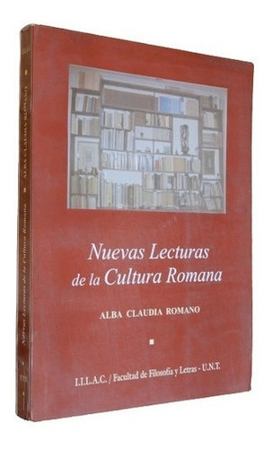 Nuevas Lecturas De La Cultura Romana. Alba Claudia Roma&-.