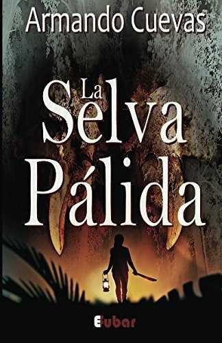 Libro : La Selva Palida (la Verdad, A Veces, Es Mejor No...