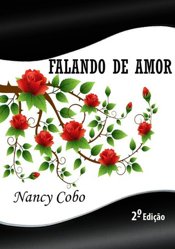 Falando De Amor, De Nancy Cobo. Série Não Aplicável, Vol. 1. Editora Clube De Autores, Capa Mole, Edição 2 Em Português, 2012
