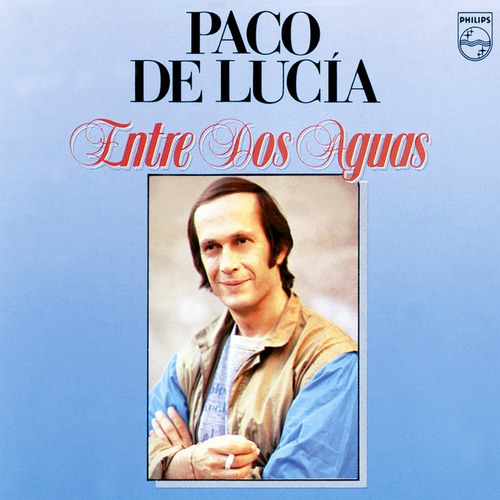 Paco De Lucia - Entre Dos Aguas 