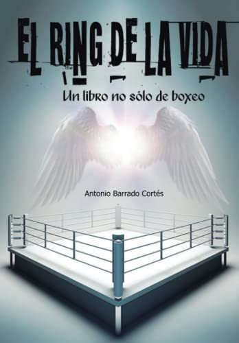 Libro : El Ring De La Vida Un Libro No Solo De Boxeo -... 