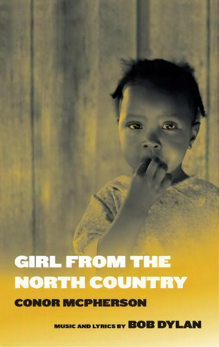 Girl From The North Country, De Or Mcpherson. Editorial Theatre Communications Group Inc.,u.s., Tapa Blanda En Inglés