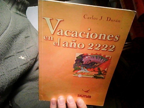 Vacaciones En El Año 2222 - Carlos Durán - Sigmar