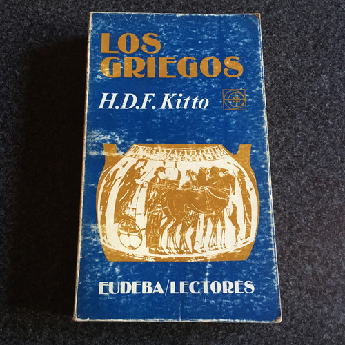 Los Griegos  H.d.f. Kitto  Mb Est Eudeba 1984