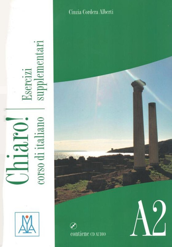 Chiaro! A2 - Esercizi supplementari, de Alberti, Cinzia Cordera. Editora Distribuidores Associados De Livros S.A., capa mole em italiano, 2012