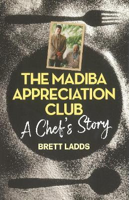 Libro The Madiba Appreciation Club - Brett Ladds