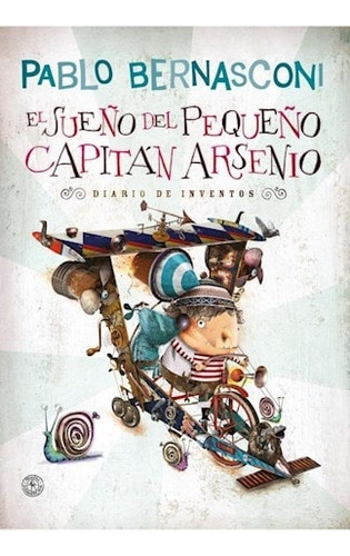 El Sueño Del Capitan Arsenio - Pablo Bernasconi