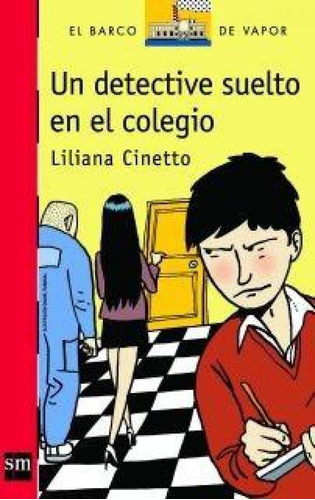 Un Detective Suelto En El Colegio - Liliana Cinetto - Sm 