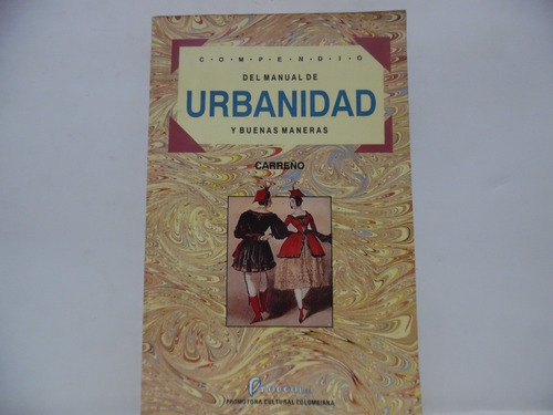 Compendio Del Manual De Urbanidad Y Buenas Maneras / Carreño