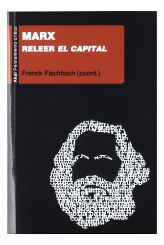 Marx. Releer El Capital - Fischbach, Franck