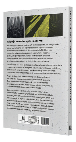 Quem Tem Medo Do Relativismo?: Lições Da Pós-modernidade Para A Igreja Contemporânea, De James K.a. Smith., Vol. 1. Editorial Thomas Nelson, Tapa Mole En Português, 2024