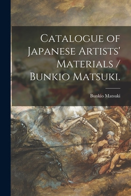 Libro Catalogue Of Japanese Artists' Materials / Bunkio M...