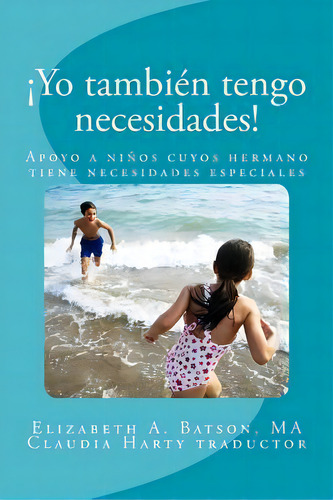 Yo Tambi N Tengo Necesidades!, De Elizabeth A Batson. Editorial Createspace Independent Publishing Platform, Tapa Blanda En Español
