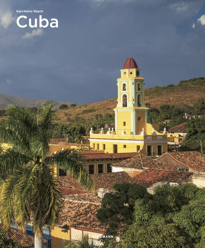 Cuba, de Raach, Karl-Heinz. Editora Paisagem Distribuidora de Livros Ltda., capa dura em inglés/francés/alemán/español, 2019
